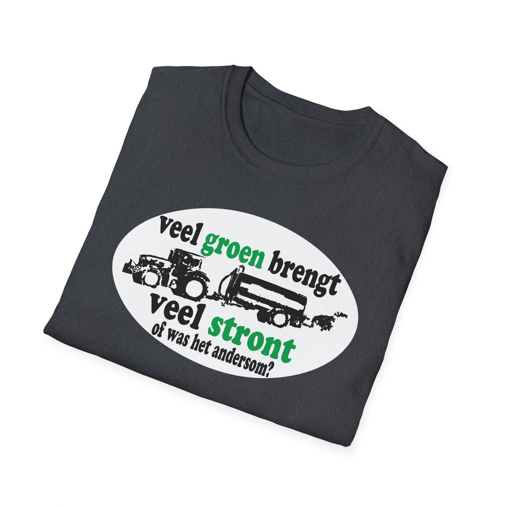Veel groen brengt veel stront T-shirt
